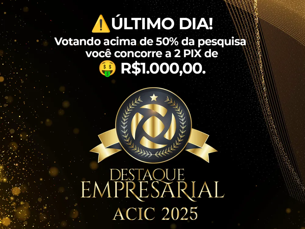 Encerra hoje o prazo para votar no Destaque Empresarial da ACIC 2025